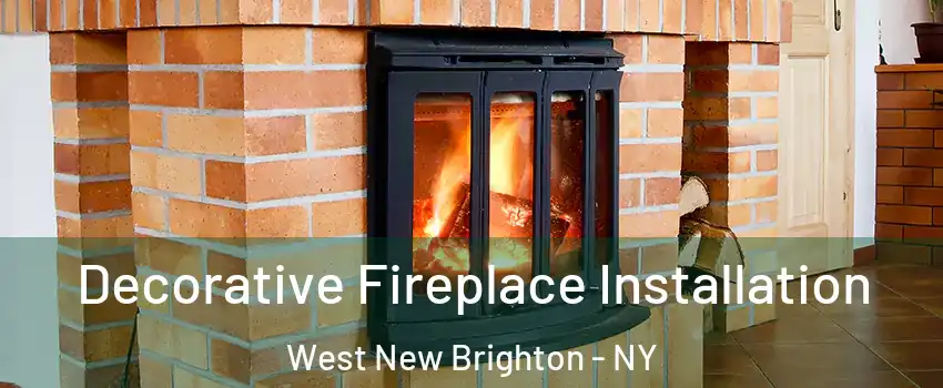 Decorative Fireplace Installation West New Brighton - NY