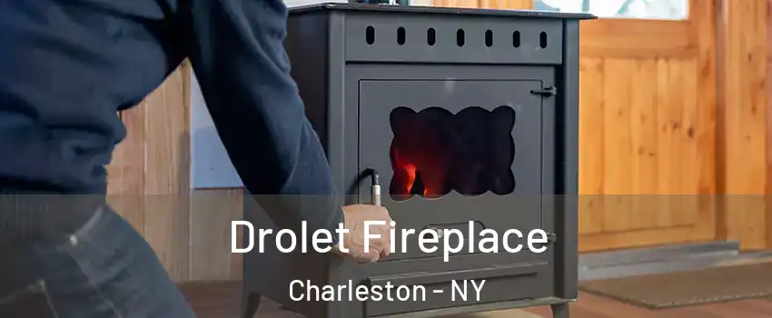 Drolet Fireplace Charleston - NY