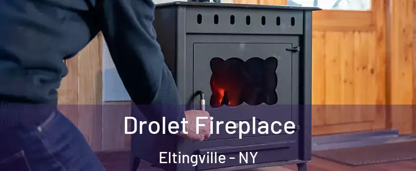 Drolet Fireplace Eltingville - NY