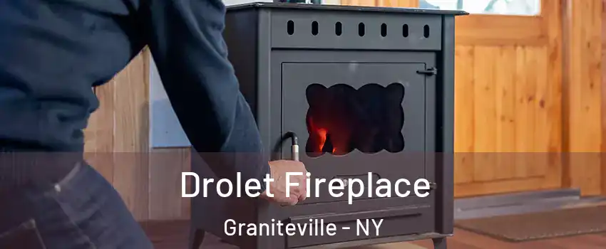 Drolet Fireplace Graniteville - NY