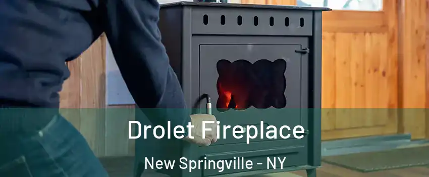 Drolet Fireplace New Springville - NY