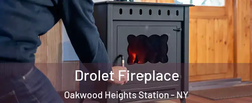 Drolet Fireplace Oakwood Heights Station - NY