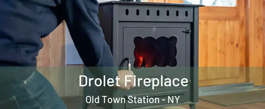 Drolet Fireplace Old Town Station - NY