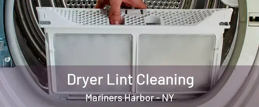 Dryer Lint Cleaning Mariners Harbor - NY