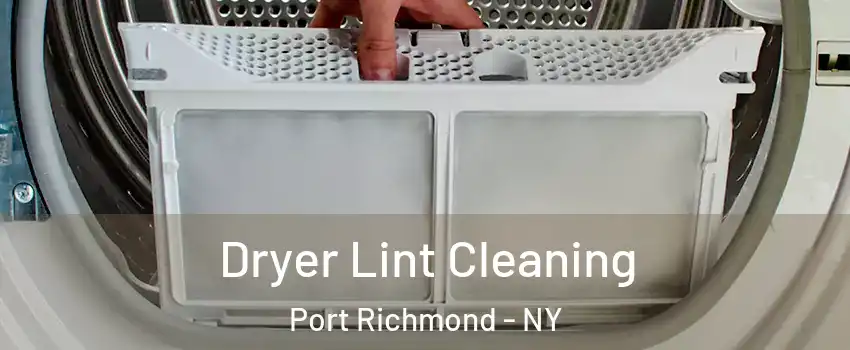 Dryer Lint Cleaning Port Richmond - NY