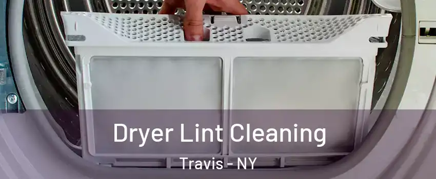 Dryer Lint Cleaning Travis - NY