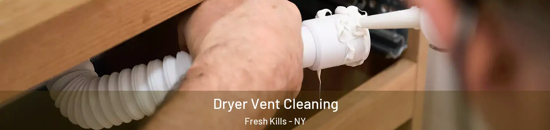 Dryer Vent Cleaning Fresh Kills - NY