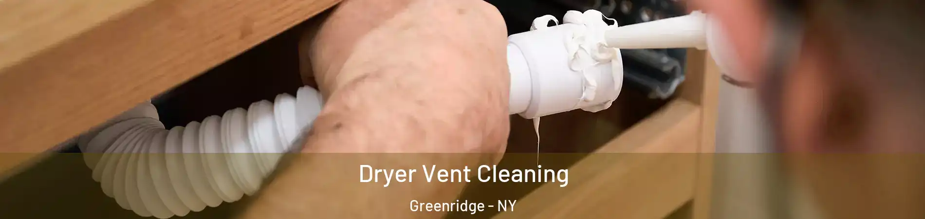 Dryer Vent Cleaning Greenridge - NY