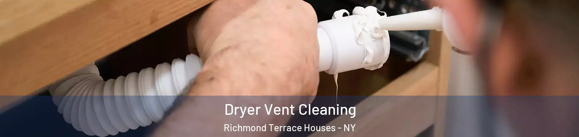 Dryer Vent Cleaning Richmond Terrace Houses - NY