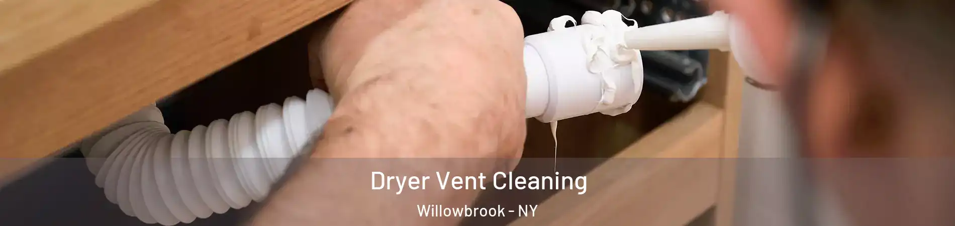 Dryer Vent Cleaning Willowbrook - NY