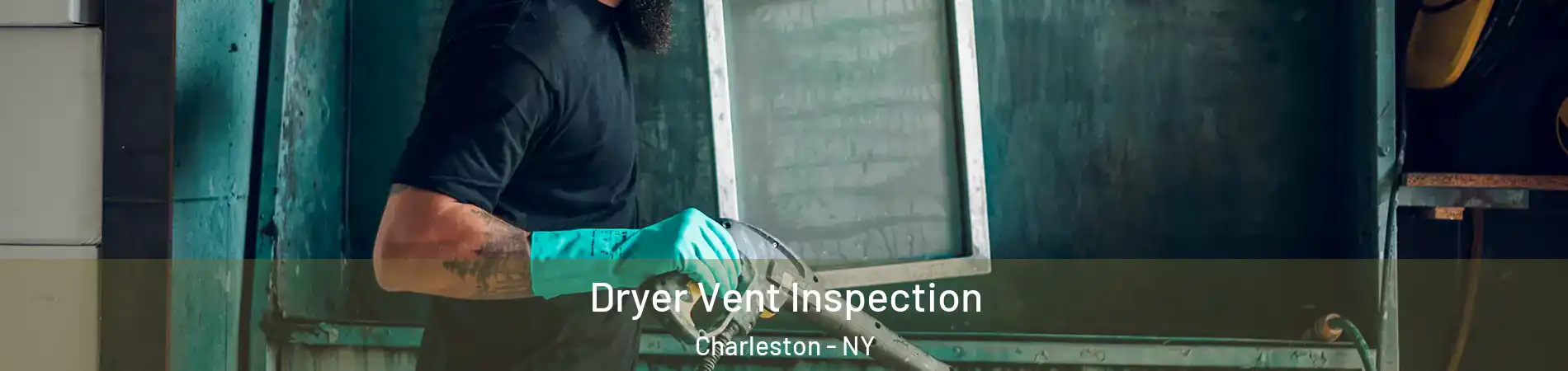 Dryer Vent Inspection Charleston - NY