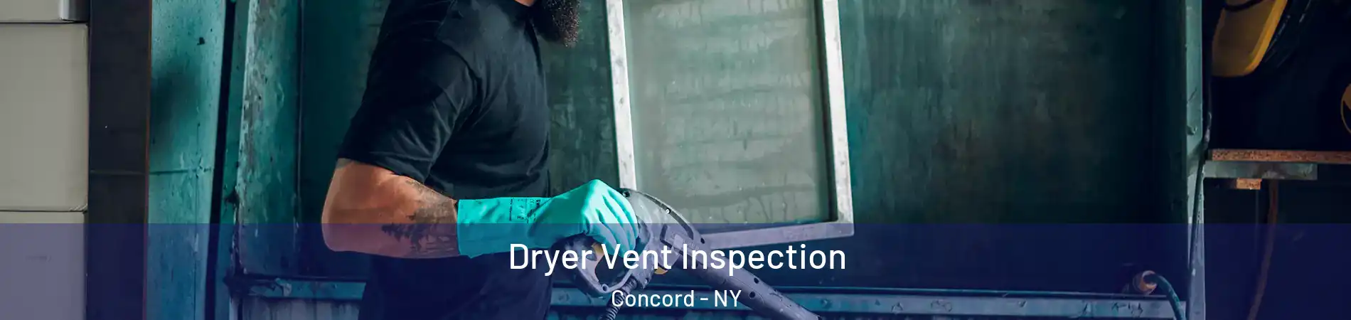 Dryer Vent Inspection Concord - NY