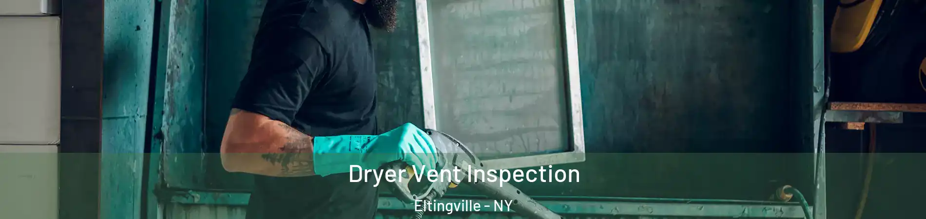 Dryer Vent Inspection Eltingville - NY