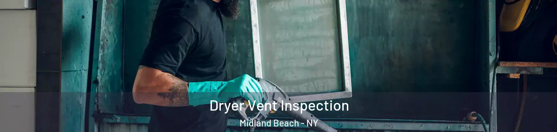 Dryer Vent Inspection Midland Beach - NY