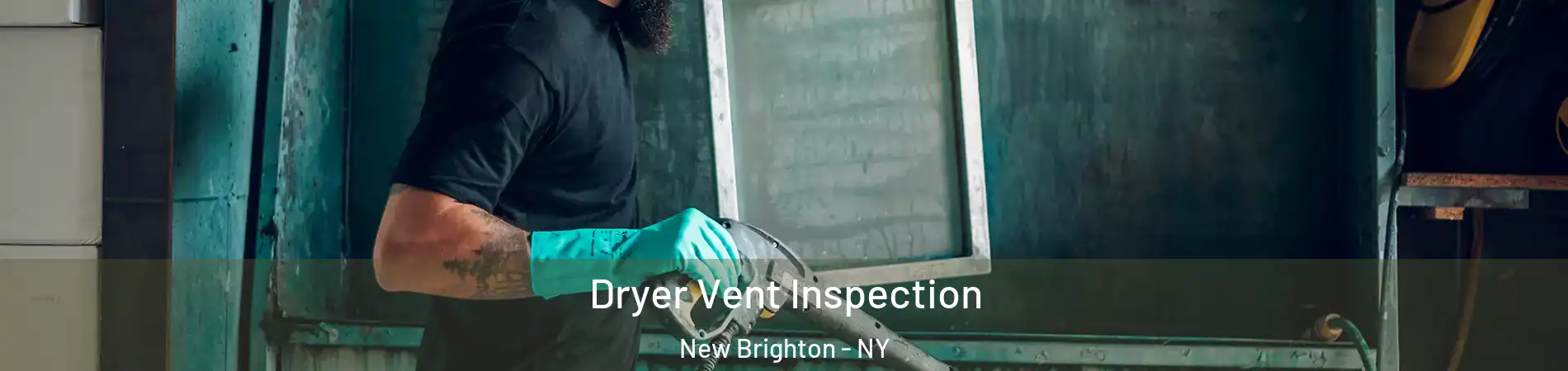 Dryer Vent Inspection New Brighton - NY