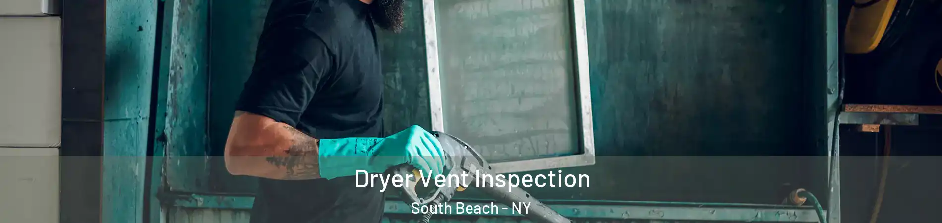 Dryer Vent Inspection South Beach - NY