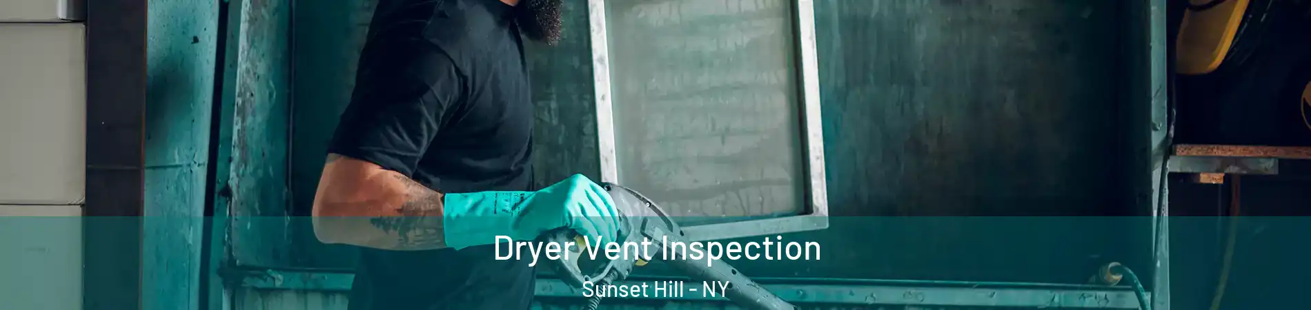 Dryer Vent Inspection Sunset Hill - NY