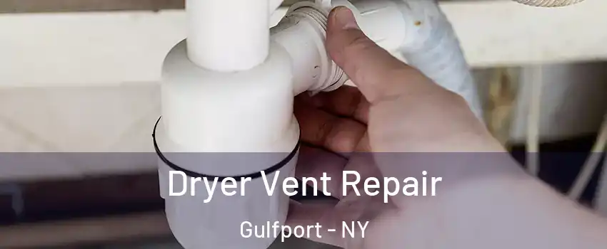 Dryer Vent Repair Gulfport - NY