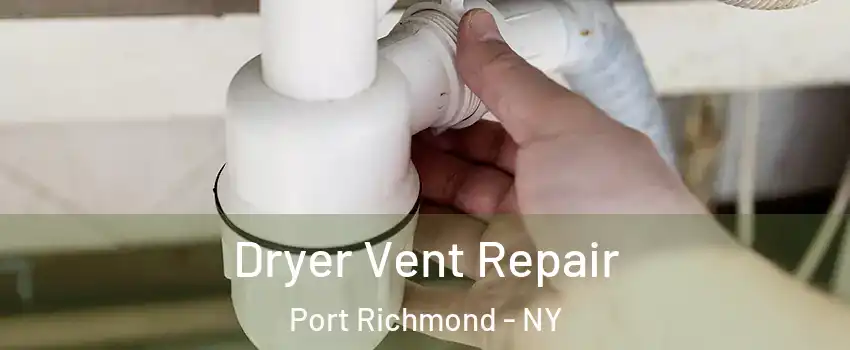 Dryer Vent Repair Port Richmond - NY