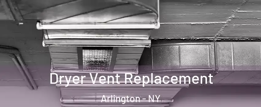 Dryer Vent Replacement Arlington - NY