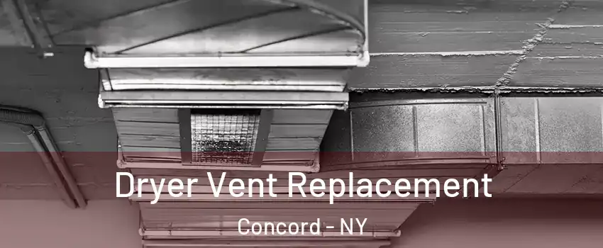 Dryer Vent Replacement Concord - NY