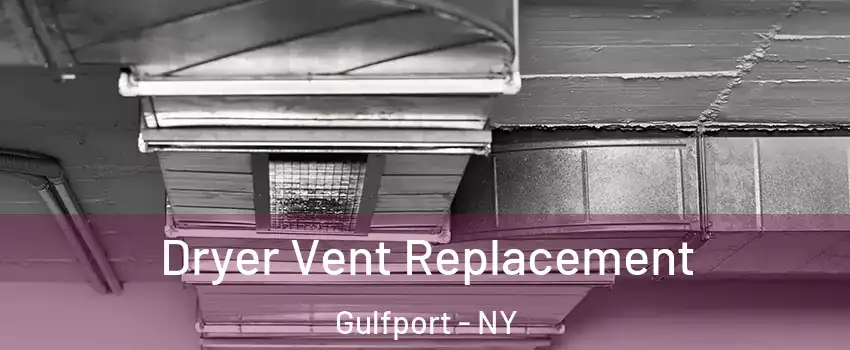 Dryer Vent Replacement Gulfport - NY