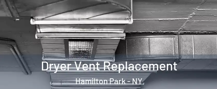 Dryer Vent Replacement Hamilton Park - NY