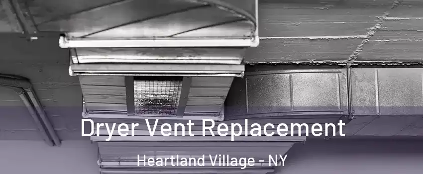 Dryer Vent Replacement Heartland Village - NY