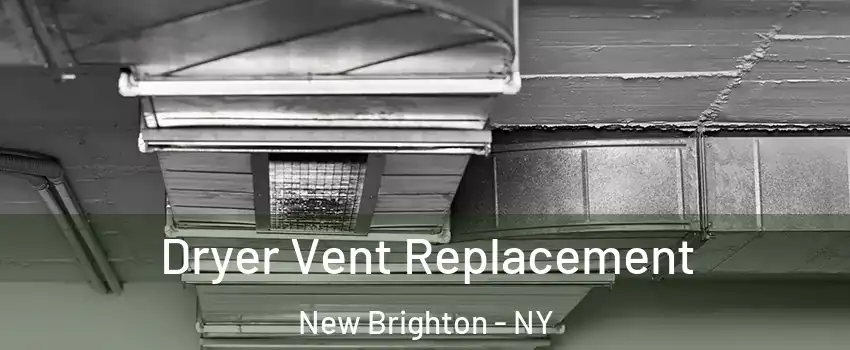 Dryer Vent Replacement New Brighton - NY