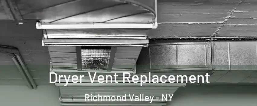 Dryer Vent Replacement Richmond Valley - NY