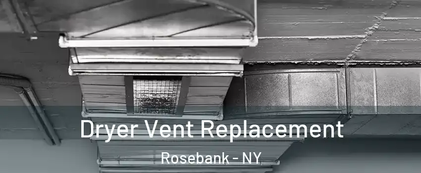 Dryer Vent Replacement Rosebank - NY