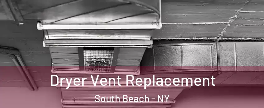 Dryer Vent Replacement South Beach - NY