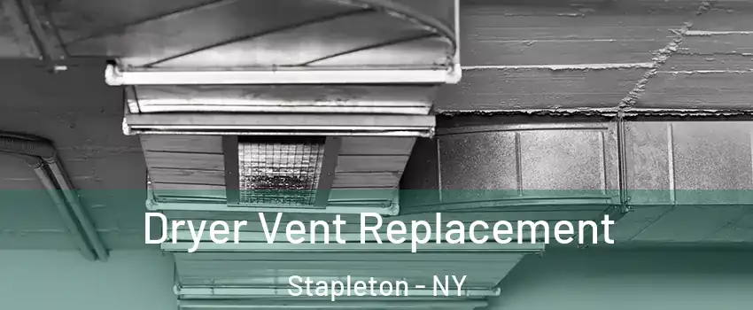 Dryer Vent Replacement Stapleton - NY