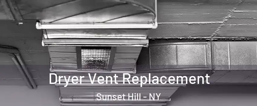 Dryer Vent Replacement Sunset Hill - NY