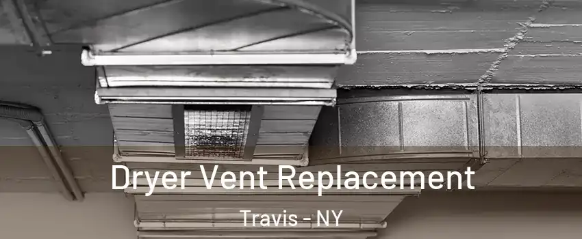 Dryer Vent Replacement Travis - NY