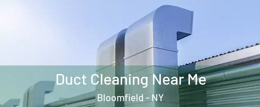 Duct Cleaning Near Me Bloomfield - NY