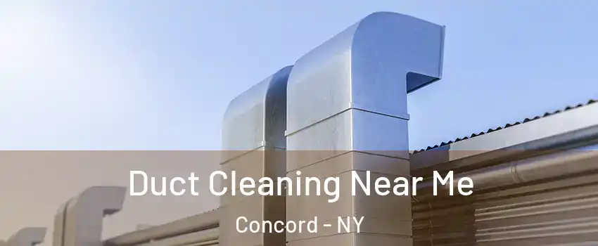 Duct Cleaning Near Me Concord - NY