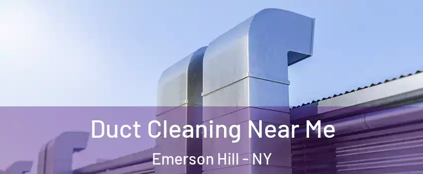 Duct Cleaning Near Me Emerson Hill - NY