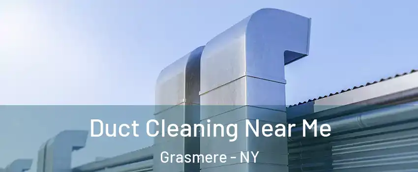 Duct Cleaning Near Me Grasmere - NY