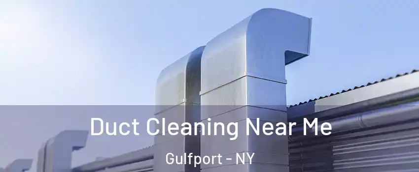 Duct Cleaning Near Me Gulfport - NY