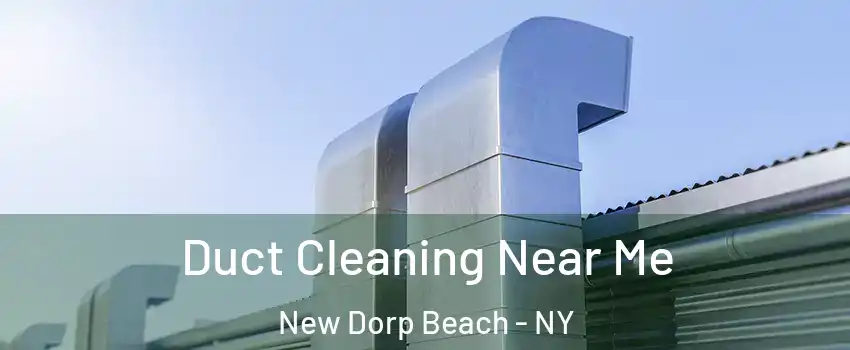 Duct Cleaning Near Me New Dorp Beach - NY