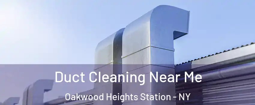 Duct Cleaning Near Me Oakwood Heights Station - NY