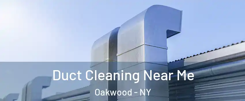 Duct Cleaning Near Me Oakwood - NY