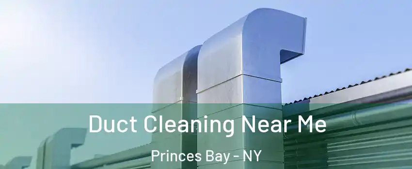 Duct Cleaning Near Me Princes Bay - NY