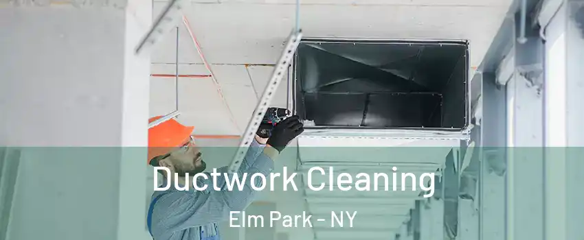 Ductwork Cleaning Elm Park - NY