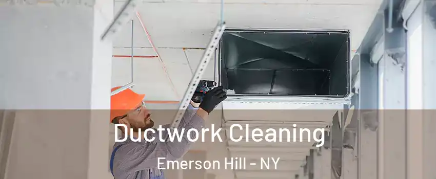 Ductwork Cleaning Emerson Hill - NY