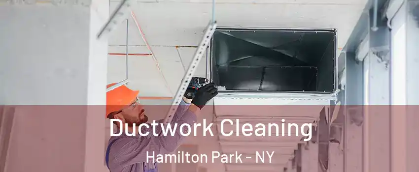 Ductwork Cleaning Hamilton Park - NY