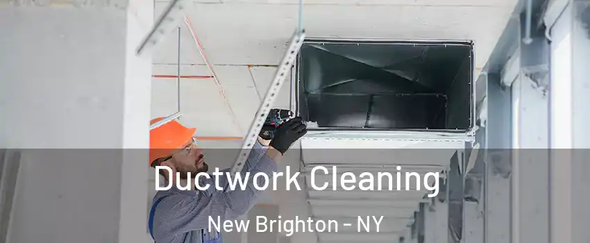 Ductwork Cleaning New Brighton - NY