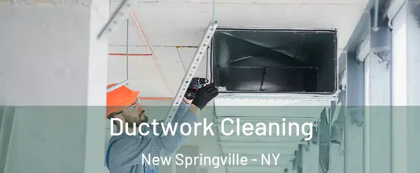 Ductwork Cleaning New Springville - NY