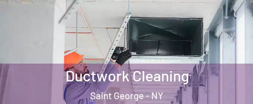 Ductwork Cleaning Saint George - NY